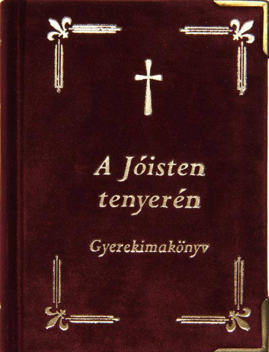 A Jó Isten Tenyerén GYERMEKIMAKÖNYV 